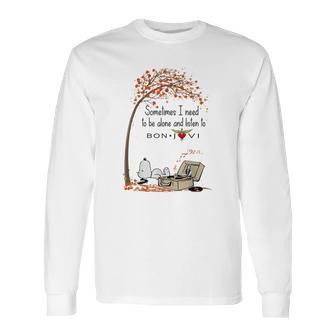 Snoopy Sometimes I Need To Be Alone And Listen To Bon Jovi Shirt Long Sleeve T-Shirt | Favorety DE