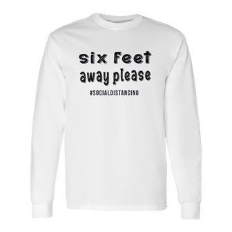 Social Distancing Cute Six Feet Away Please Long Sleeve T-Shirt | Favorety UK