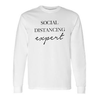 Social Distancing Expert Social Distancing Long Sleeve T-Shirt | Favorety