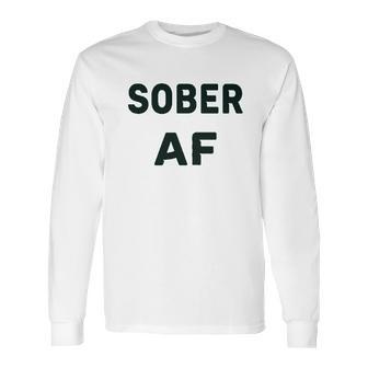 Soft Sober Af Ladies Sobriety Long Sleeve T-Shirt | Favorety CA