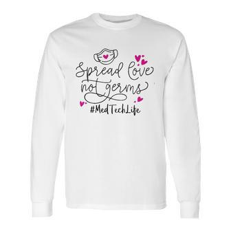 Spread Love Not Germs Med Tech Long Sleeve T-Shirt | Favorety CA