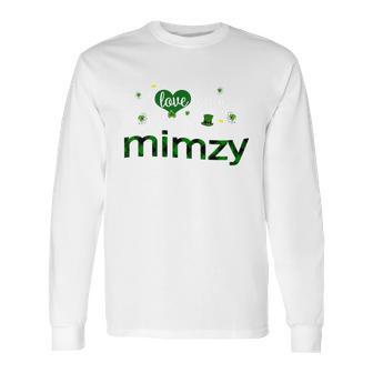 St Patricks Day Cute Shamrock I Love Being Mimzy Heart Family Gifts Long Sleeve T-Shirt | Favorety