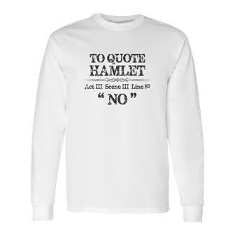 Stage Manager Actor Theatre Gifts Shakespeare Hamlet Quote Long Sleeve T-Shirt | Favorety UK