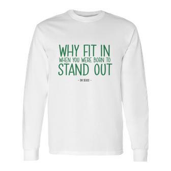 Stand Out Quote Dr Seuss Tshirt Long Sleeve T-Shirt | Favorety CA