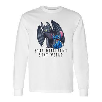 Stitch And Toothless Stay Different Stay Weird Long Sleeve T-Shirt | Favorety