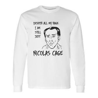 Strange Cargo Despite All My Rage Nicolas Cage Funny Parody Long Sleeve T-Shirt | Favorety