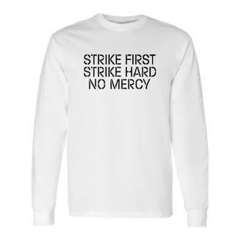 Strike First Hard No Mercy Cobra Kai Karate Long Sleeve T-Shirt | Favorety