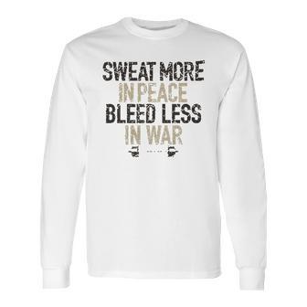 Sweat More In Peace Bleed Less Enjoyable Gift 2022 Long Sleeve T-Shirt | Favorety