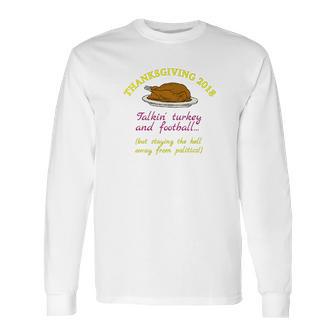 Talkin Turkey Football Staying Away From Politics Long Sleeve T-Shirt | Favorety UK