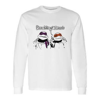 Teenage Mutant Ninja Turtles Pizza Dude’S Got 30 Seconds Long Sleeve T-Shirt | Favorety