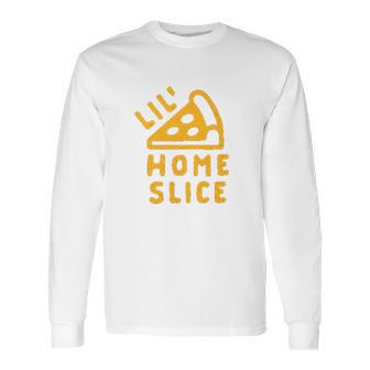 Toddler Lil Home Slice Funny Pizza Pie Younger Sibling Family Long Sleeve T-Shirt | Favorety CA