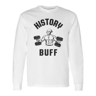 History Buff Funny George Washington 4Th Of July Long Sleeve T-Shirt | Favorety CA