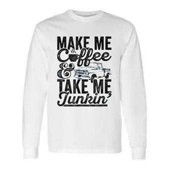 Truck Junkin Long Sleeve T-Shirt | Favorety DE