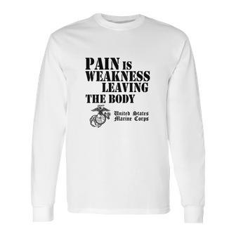 Usmc Pain Is Weakness Leaving The Body Long Sleeve T-Shirt | Favorety DE