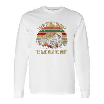 Vintage Honey Badger Team We Take What We Want Long Sleeve T-Shirt | Favorety UK