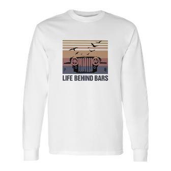 Vintage Jeep Life Behind Bars Shirt Long Sleeve T-Shirt | Favorety DE