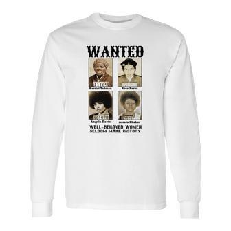 Wanted Harriet Tubman Angela Davis Assata Shakur Long Sleeve T-Shirt | Favorety