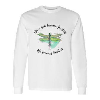 When You Become Fearless Life Becomes Limitless Long Sleeve T-Shirt | Favorety UK