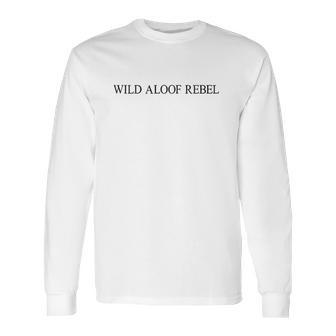 Wild Aloof Rebel David Rose Long Sleeve T-Shirt | Favorety UK