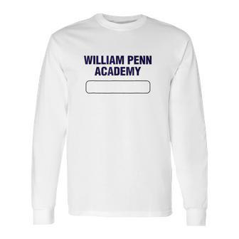 William Penn Academy Long Sleeve T-Shirt | Favorety DE