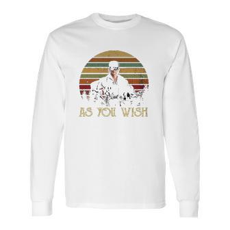 As You Wish Long Sleeve T-Shirt | Favorety DE