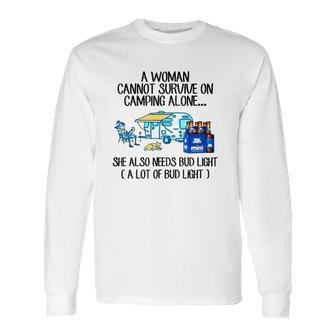 A Woman Cannot Survive On Camping Alone She Also Needs Bud Light Long Sleeve T-Shirt | Favorety AU