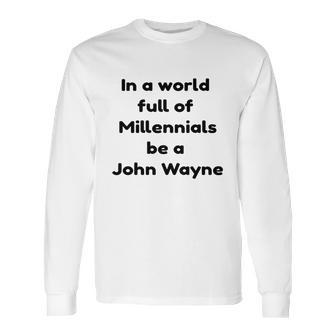 In A World John Wayne Long Sleeve T-Shirt | Favorety UK