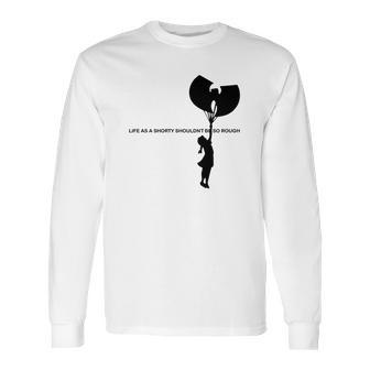 Wu-Tang Clan Cream Life As A Shorty Shouldn’T Be So Rough Shirt Long Sleeve T-Shirt | Favorety CA