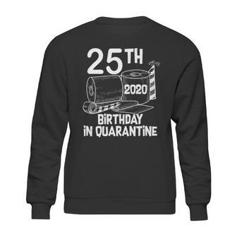 25Th Birthday In Quarantine Toilet Paper Party Sweatshirt | Favorety CA