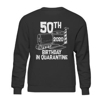 50Th Birthday In Quarantine Toilet Paper Party Sweatshirt | Favorety CA