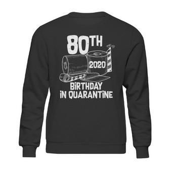 80Th Birthday In Quarantine Toilet Paper Party Sweatshirt | Favorety DE