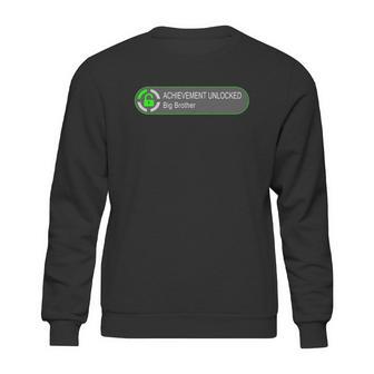 Achievement Unlocked Big Brother Sweatshirt | Favorety AU