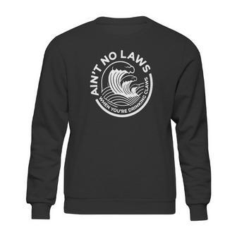 Aint No Laws When You Are Drinking Claws Sweatshirt | Favorety CA