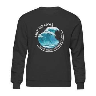 Aint No Laws When Youre Drinking Claws With Claus Sweatshirt | Favorety AU