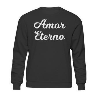 Amor Eterno Eternal Love Valentines Sweatshirt | Favorety DE