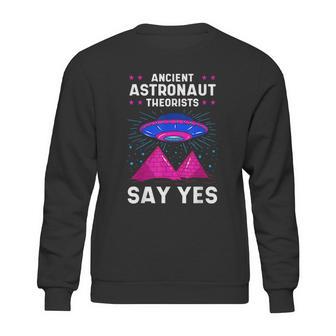 Ancient Astronaut Theorist Say Yes Alien Egyptian Pyramid Sweatshirt | Favorety