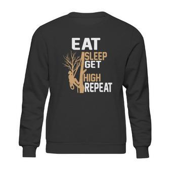 Arborist Tree Climber Eat Sleep Get High Tree Climbing Hobby Sweatshirt | Favorety DE