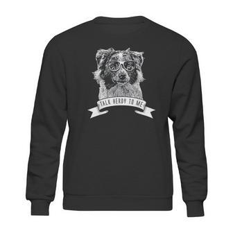 Australian Shepherd Talk Herdy To Me Sweatshirt | Favorety UK