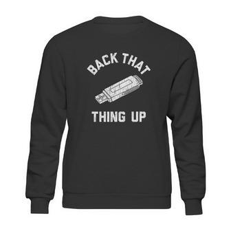 Back That Thing Up Computer Rap Lyrics Sweatshirt | Favorety CA