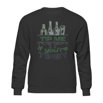 Bartender Tip Me If You Are Tipsy Graphic Sweatshirt | Favorety UK