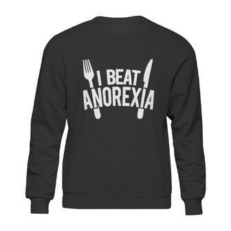 I Beat Anorexia Big Sweatshirt | Favorety CA