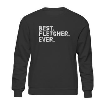 Best Fletcher Ever Funny Personalized Name Sweatshirt | Favorety UK