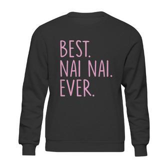 Best Nai Nai Ever Cool Gift Pink Sweatshirt | Favorety AU