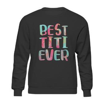 Best Titi Ever Sweatshirt | Favorety AU