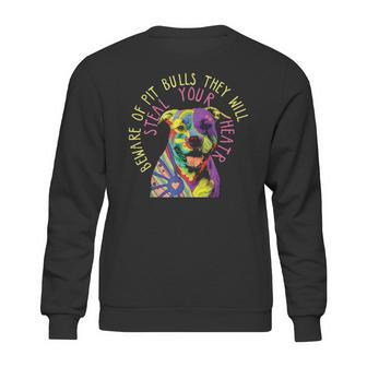 Beware Of Pit Bulls They Will Steal Your Heart Pitbull Sweatshirt | Favorety AU