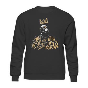 Biggie Smalls Notorious And If Ya Dont Know Now Ya Know Shirt Sweatshirt | Favorety UK