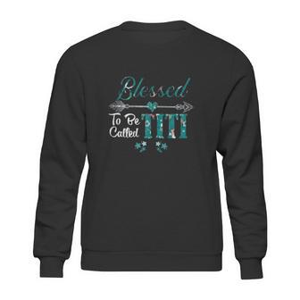 Blessed To Be Called Titi Sweatshirt | Favorety CA