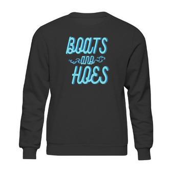 Boats And Hoes Funny Fashion Sweatshirt | Favorety AU