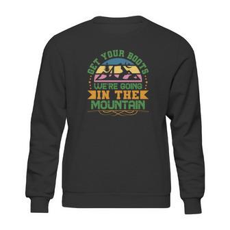 Get Your Boots And Travel Lover Is Going In The Mountain To Explore Sweatshirt | Favorety AU