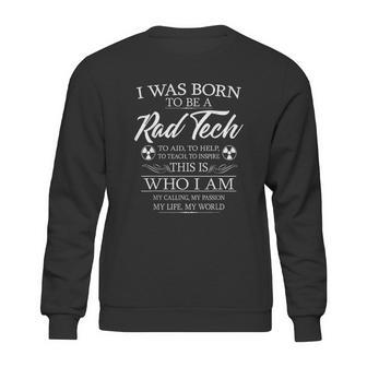 Born To Be Rad Tech Radiology Tech Xray Technologist Sweatshirt | Favorety UK